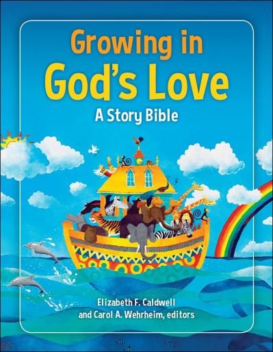 Cover for Elizabeth  F. Caldwell · Growing in God's Love A Story Bible (Hardcover bog) (2018)