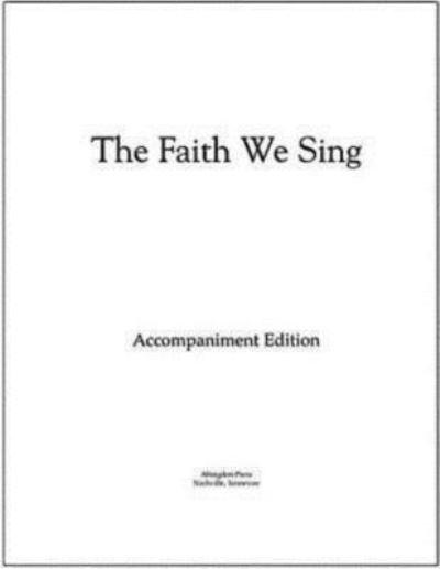 The Faith We Sing Accompaniment Edition Loose-Leaf Pages - Abingdon Press - Books - Abingdon Press - 9780687045914 - December 1, 2000