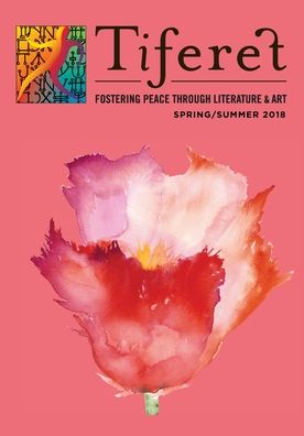 Tiferet Fostering Peace Through Literature & Art - Donna Baier Stein - Books - Tiferet Journal - 9780692106914 - April 10, 2018