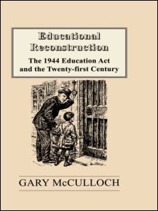 Cover for Gary McCulloch · Educational Reconstruction: The 1944 Education Act and the Twenty-first Century (Hardcover Book) (1994)