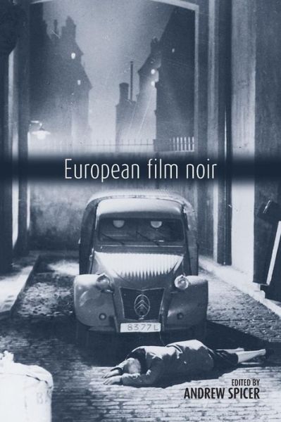 Cover for Andrew Spicer · European Film Noir (Paperback Book) (2007)