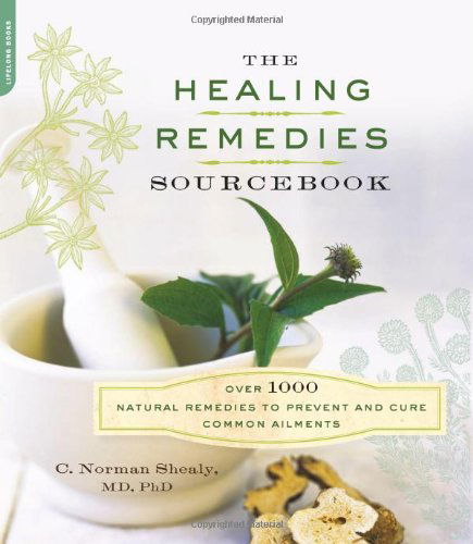 Cover for C. Norman Shealy · The Healing Remedies Sourcebook: over 1000 Natural Remedies to Prevent and Cure Common Ailments (Paperback Book) (2012)