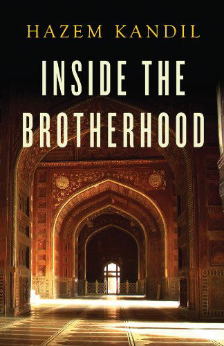 Cover for Kandil, Hazem ( University of Cambridge) · Inside the Brotherhood (Hardcover Book) (2014)