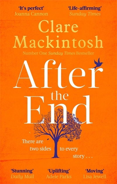 After the End: The powerful, life-affirming novel from the Sunday Times Number One bestselling author - Clare Mackintosh - Bøker - Little, Brown Book Group - 9780751564914 - 28. mai 2020