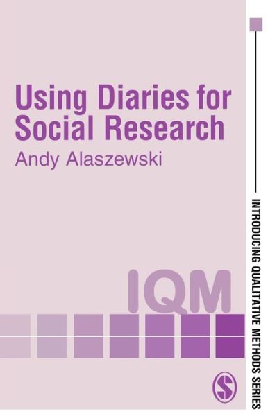 Cover for Andy Alaszewski · Using Diaries for Social Research - Introducing Qualitative Methods Series (Taschenbuch) (2006)