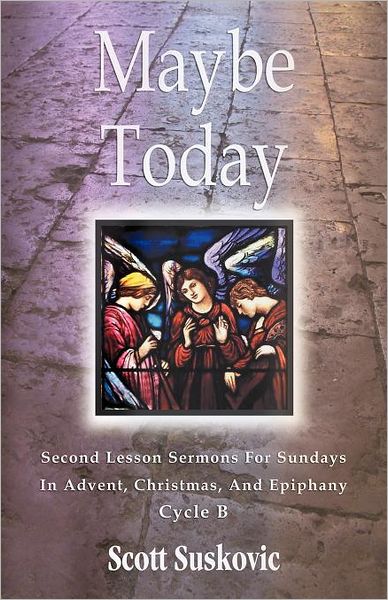Cover for Scott Suskovic · Maybe Today (Paperback Book) (2011)