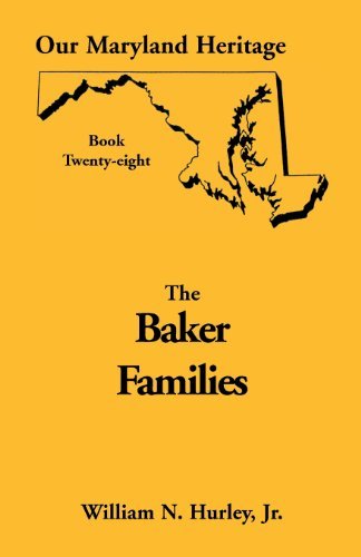 Cover for Hurley, William Neal, Jr · Our Maryland Heritage, Book 28: Baker Families (Taschenbuch) (2013)