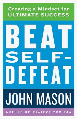 Cover for John Mason · Beat Self-Defeat - Creating a Mindset for Ultimate Success (Taschenbuch) (2022)