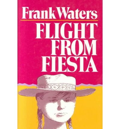 Cover for Frank Waters · Flight from Fiesta (Gebundenes Buch) (1987)