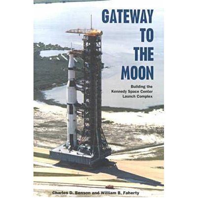 Cover for Charles D. Benson · Gateway to the Moon: Building the Kennedy Space Center Launch Complex (Paperback Bog) (2001)