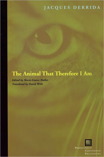 Cover for Jacques Derrida · The Animal That Therefore I Am - Perspectives in Continental Philosophy (Taschenbuch) (2008)