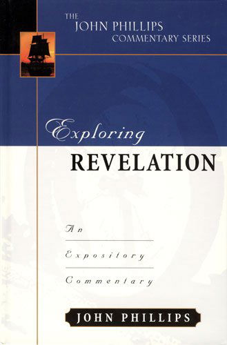 Cover for John Phillips · Exploring Revelation: An Expository Commentary - John Phillips Commentary (Hardcover Book) (2001)