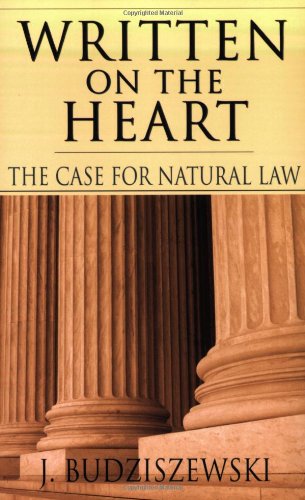 Cover for J. Budziszewski · Written on the Heart – The Case for Natural Law (Paperback Book) (1997)