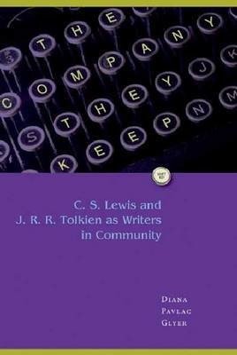 Cover for Diana Pavlac Glyer · The Company They Keep: C. S. Lewis and J. R. R. Tolkien as Writers in Community (Paperback Book) (2008)