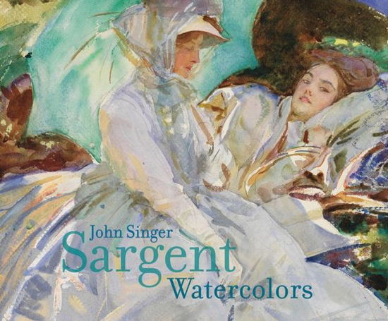 Cover for Erica E. Hirshler · John Singer Sargent Watercolors (Hardcover Book) (2013)