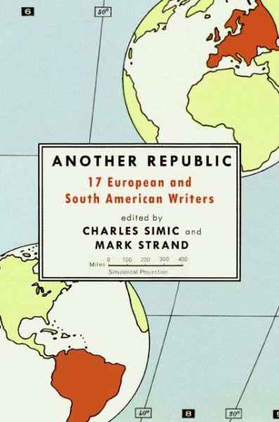 Another Republic: 17 European and South American Writers - Charles Simic - Bøger - Ecco - 9780880011914 - 1. april 2008