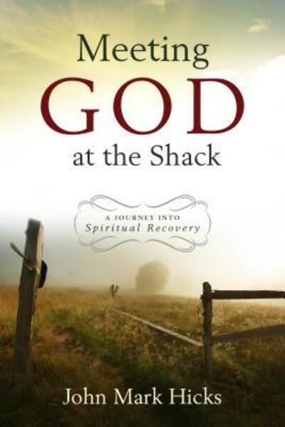 Cover for Hicks · Meeting God at the Shack (Paperback Book) (2017)