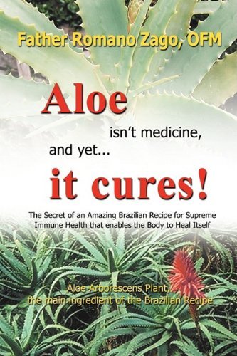 Cover for Ofm Father Romano Zago · Aloe Isn't Medicine and Yet... It Cures! (Paperback Bog) (2008)