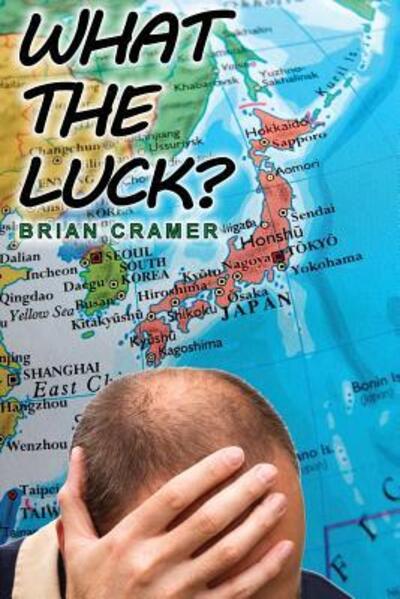 Cover for Brian Cramer · What the Luck? (Paperback Book) (2015)