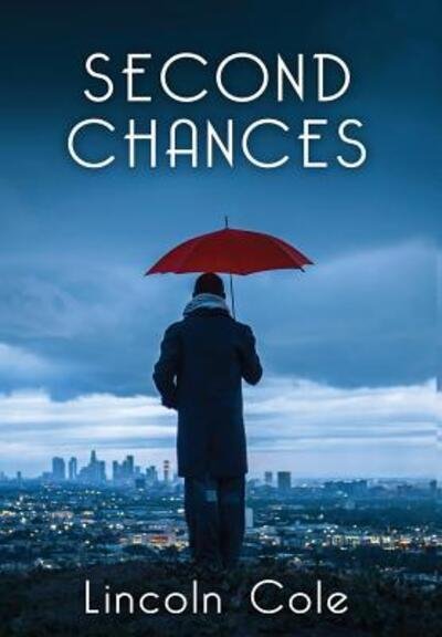 Cover for Lincoln Cole · Second Chances (Hardcover Book) (2015)