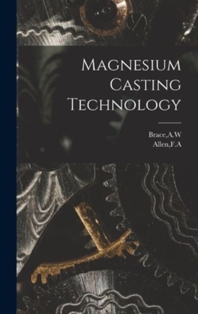 Cover for A W Brace · Magnesium Casting Technology (Innbunden bok) (2021)