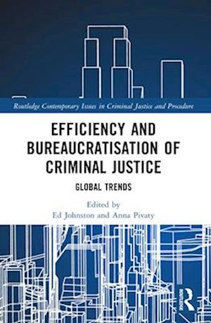 Efficiency and Bureaucratisation of Criminal Justice: Global Trends - Routledge Contemporary Issues in Criminal Justice and Procedure -  - Bücher - Taylor & Francis Ltd - 9781032075914 - 28. November 2024