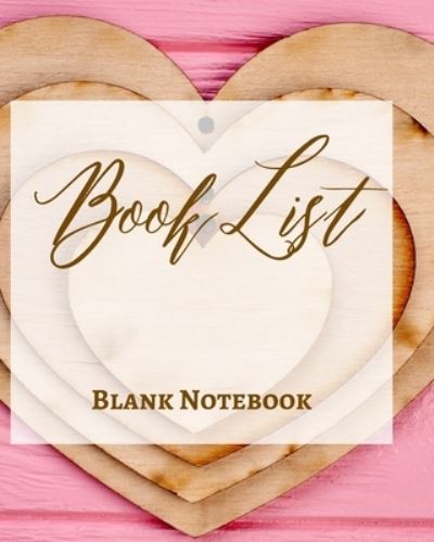 Cover for Presence · Book List - Blank Notebook - Write It Down - Pastel Pink Gold Wooden Abstract Design - Love Heart Brown White Colorful (Paperback Book) (2021)