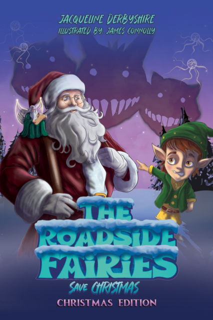 Jacqueline Derbyshire · The Roadside Fairies Save Christmas: Christmas Edition (Taschenbuch) (2024)