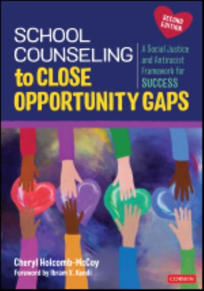 Cover for Holcomb-McCoy, Cheryl (Dean, School of Education, American University) · School Counseling to Close Opportunity Gaps: A Social Justice and Antiracist Framework for Success (Pocketbok) [2 Revised edition] (2022)