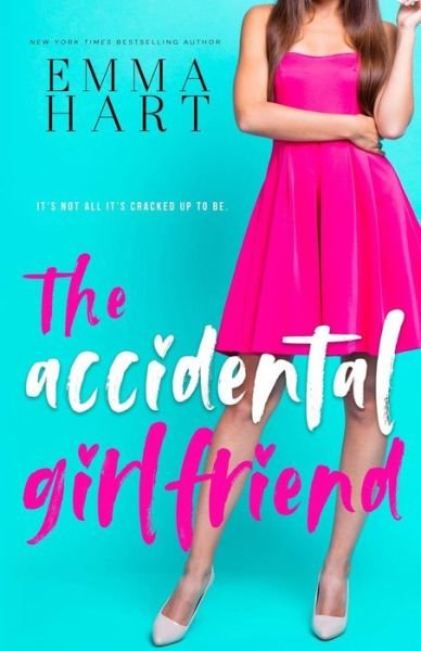 Cover for Emma Hart · The Accidental Girlfriend (Pocketbok) (2019)