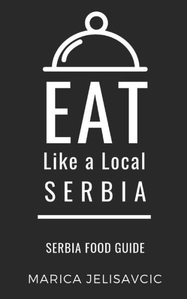 Cover for Eat Like A Local · Eat Like a Local-Serbia (Paperback Bog) (2019)