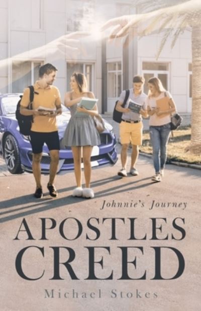 Apostles Creed - Michael Stokes - Books - Independently Published - 9781091753914 - April 11, 2020