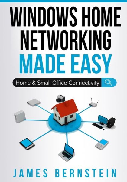 Cover for James Bernstein · Windows Home Networking Made Easy (Taschenbuch) (2019)