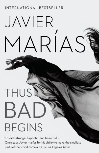 Cover for Javier Marías · Thus Bad Begins (Paperback Book) (2017)