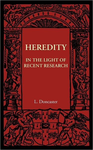 Cover for L. Doncaster · Heredity: In the Light of Recent Research (Paperback Book) [3 Revised edition] (2011)