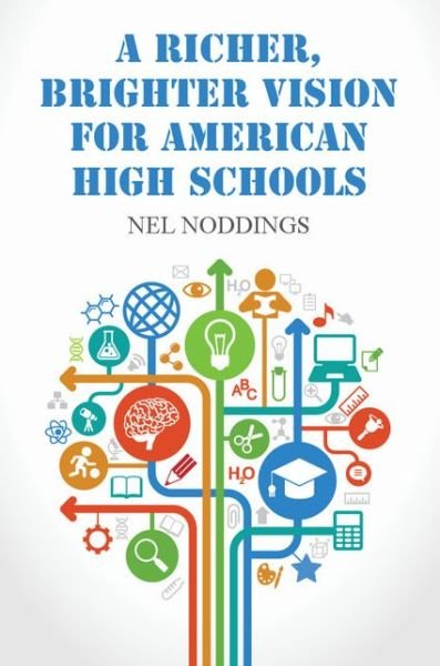 Cover for Noddings, Nel (Stanford University, California) · A Richer, Brighter Vision for American High Schools (Taschenbuch) (2015)