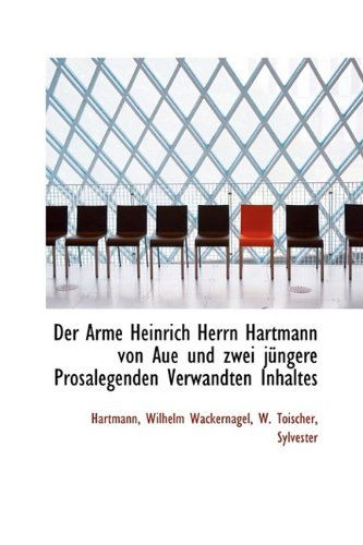 Cover for Hartmann · Der Arme Heinrich Herrn Hartmann Von Aue Und Zwei Jüngere Prosalegenden Verwandten Inhaltes (Paperback Book) [German edition] (2009)