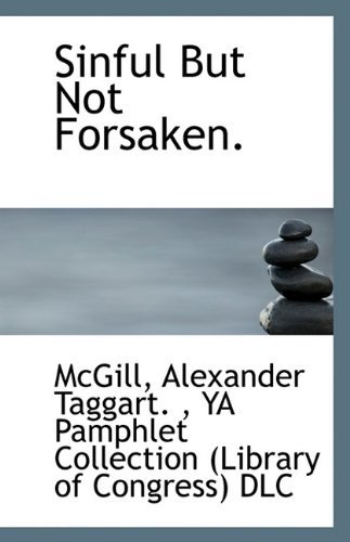 Sinful but Not Forsaken. - Mcgill Alexander Taggart. - Livros - BiblioLife - 9781113242914 - 17 de julho de 2009