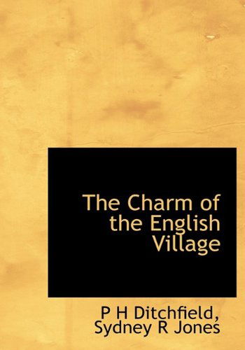 Cover for Sydney R Jones · The Charm of the English Village (Hardcover Book) (2009)