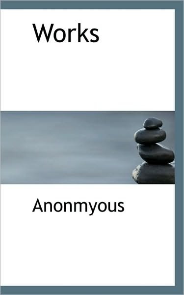 Cover for Anonmyous · Works (Innbunden bok) (2009)