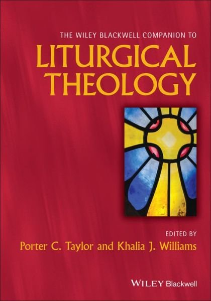 Cover for P Taylor · Wiley Blackwell Companion to Liturgical Theology - Wiley Blackwell Companions to Religion (Hardcover Book) (2025)
