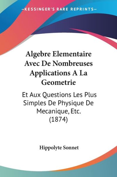 Cover for Hippolyte Sonnet · Algebre Elementaire Avec De Nombreuses Applications A La Geometrie (Paperback Book) (2010)