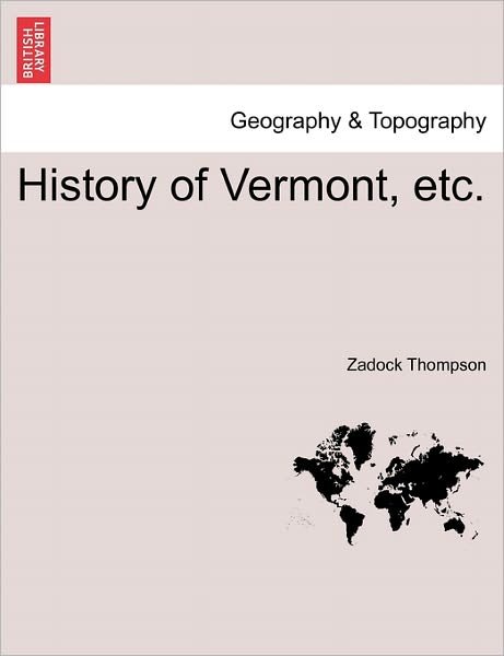 Cover for Zadock Thompson · History of Vermont, Etc. (Pocketbok) (2011)