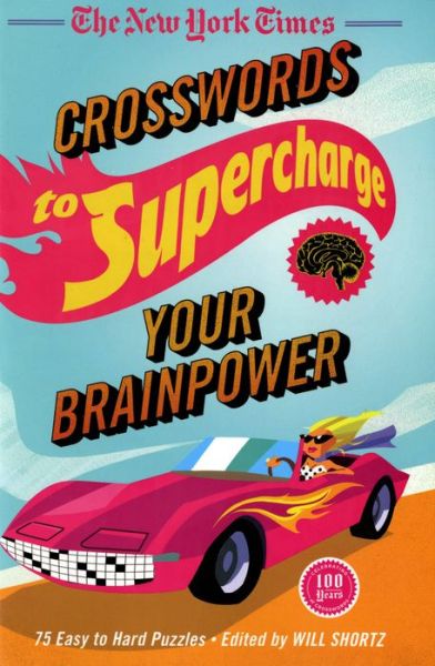 Cover for New York Times · The New York Times Crosswords to Supercharge Your Brainpower: 75 Easy to Hard Puzzles (Paperback Book) (2014)