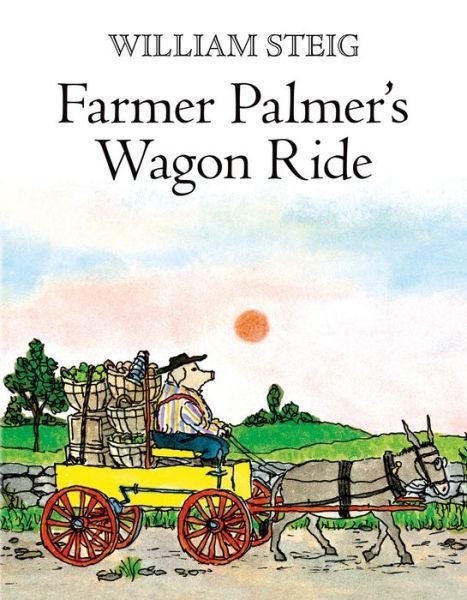 Farmer Palmer's Wagon Ride - William Steig - Books - Square Fish - 9781250057914 - August 5, 2014