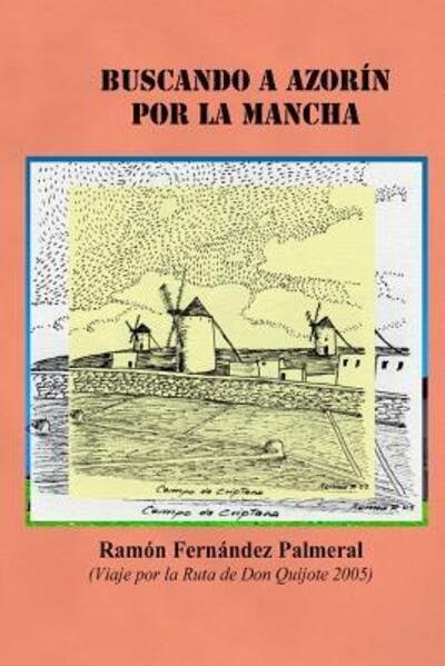 Cover for Ramon Fernandez Palmeral · Buscando a Azorín por La Mancha (Pocketbok) (2016)