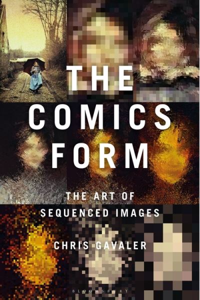 Cover for Gavaler, Dr Chris (Washington and Lee University, USA) · The Comics Form: The Art of Sequenced Images (Hardcover Book) (2022)