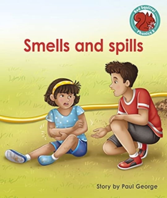 Cover for Paul George · Smells and spills - Red Squirrel Phonics Level 5 (Paperback Book) (2021)