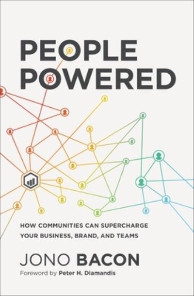 Cover for Jono Bacon · People Powered: How Communities Can Supercharge Your Business, Brand, and Teams (Paperback Book) (2024)