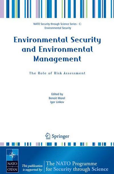 Cover for Benoit Morel · Environmental Security and Environmental Management: The Role of Risk Assessment: Proceedings of the NATO Advanced Research Workhop on The Role of Risk Assessment in Environmental Security and Emergency Preparedness in the Mediterranean Region, held in Ei (Hardcover Book) [2006 edition] (2005)